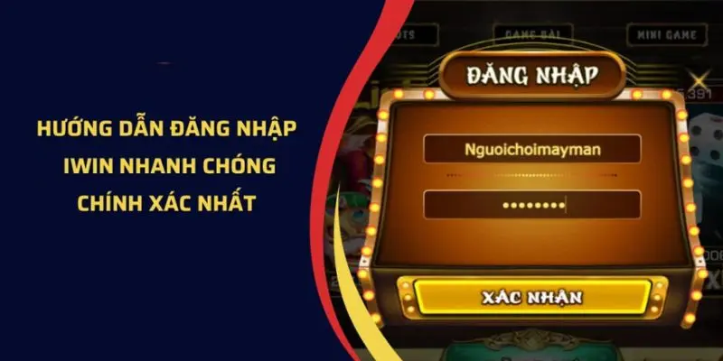 Khám Phá Cách Đăng Nhập Iwin An Toàn và nhanh chóng